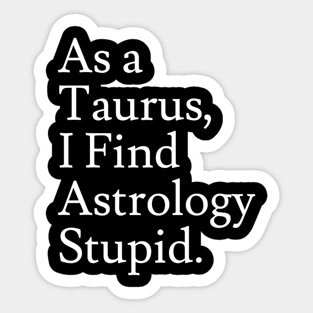 Taurus_Astrology is Stupid Sticker by Jaffe World